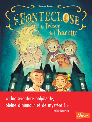 cover image of Fonteclose, Le Trésor de Charette--Lecture roman jeunesse fantastique enquête--Dès 8 ans